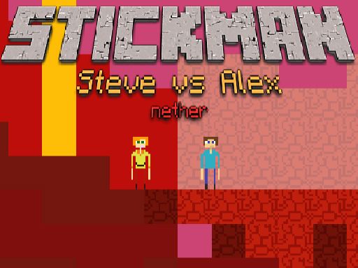 Stickman Steve vs Alex - Nether - browser game screenshot