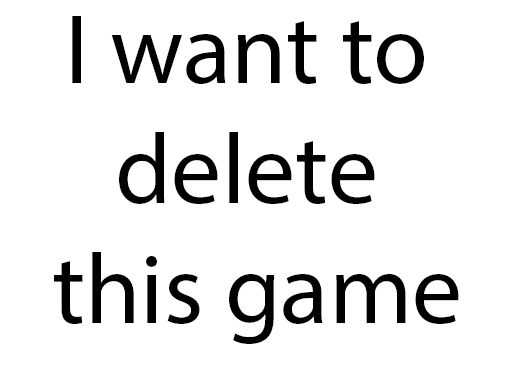 I want to delete this game - browser game screenshot