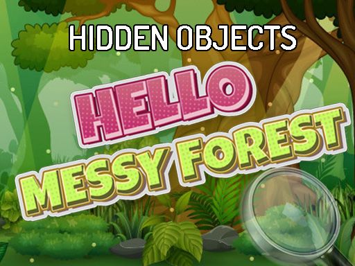 Hidden Objects Hello Messy Forest Hidden Objects Hello Messy Forest - browser game screenshot