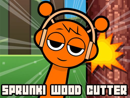Sprunki Wood Cutter - browser game screenshot