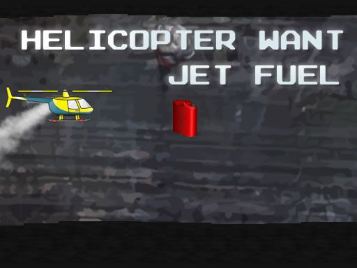 Helicopter Want Jet Fuel Helicopter Want Jet Fuel - browser game screenshot