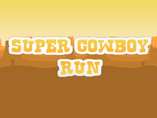 Super Cowboy Run - browser game screenshot
