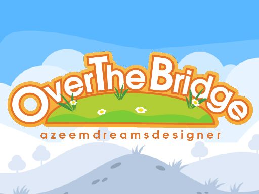 Over the bridge - browser game screenshot