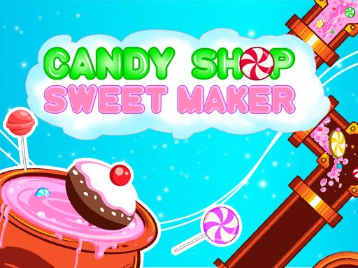 Candy Shop : Sweets Maker - browser game screenshot