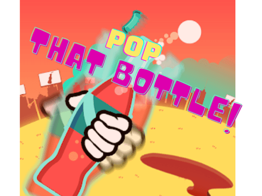 Pop That Bottle Pop That Bottle - browser game screenshot